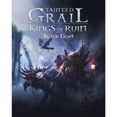 Tainted Grail: Kings of Ruin — Black Goat
